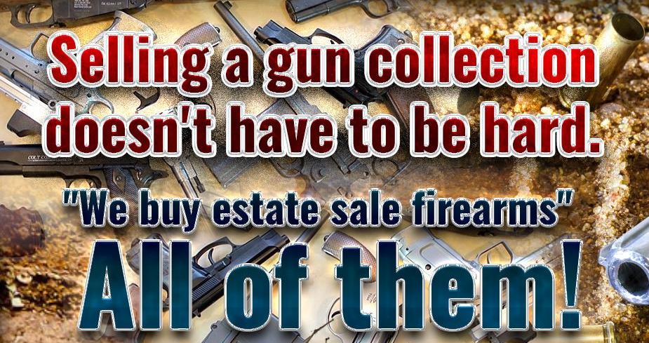 Firearm Estate Collections Wanted Maine We Buy Guns and Military items