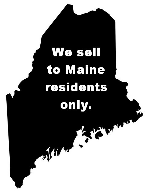 We only Sell Guns to Maine Residents and US Citizens