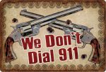 12x17 Dont Dial 911 Tin Sign